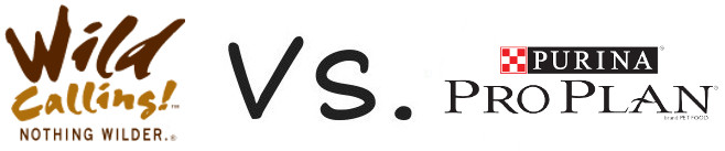 Wild Calling vs Purina Pro Plan