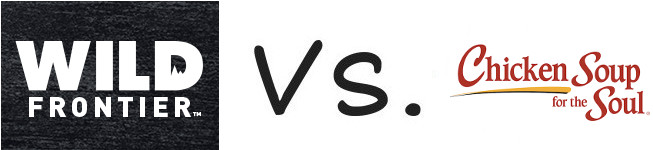 Wild Frontier vs Chicken Soup For The Soul